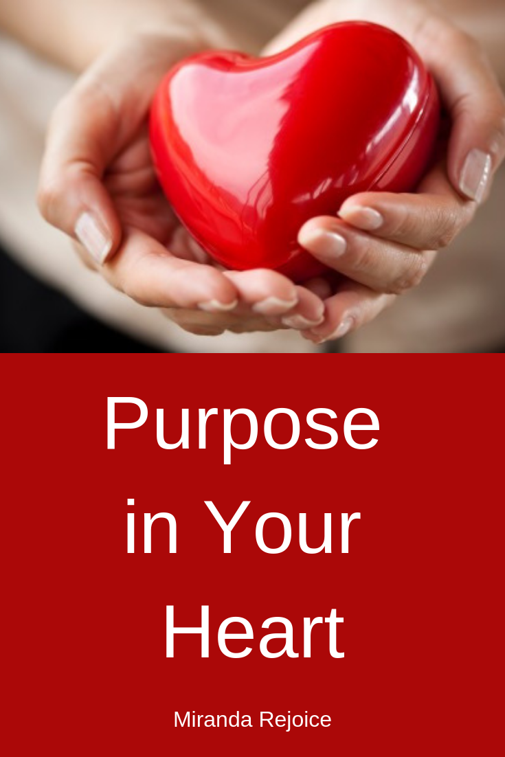 Purpose In Your Heart To Achieve Your Goals And Make A Difference - Miranda  Rejoice